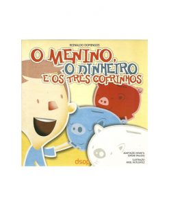 O Menino, o Dinheiro e os Três Cofrinhos - Editora DSOP
